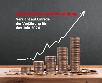 Aktuelle Infos zur amtsangemessenen Besoldung – Verzicht auf Einrede der Verjährung für 2024 Aktuelle Infos zur amtsangemessenen Besoldung – Verzicht auf Einrede der Verjährung für 2024