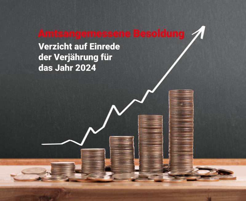 Aktuelle Infos zur amtsangemessenen Besoldung – Verzicht auf Einrede der Verjährung für 2024 Aktuelle Infos zur amtsangemessenen Besoldung – Verzicht auf Einrede der Verjährung für 2024