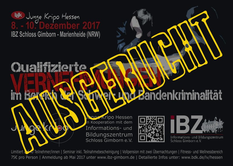 <<<AUSGEBUCHT>>> Seminar "Qualifizierte VERNEHMUNGEN im Bereich der Schwer- und Bandenkriminalität" im Dezember 2017 <<<AUSGEBUCHT>>> Seminar "Qualifizierte VERNEHMUNGEN im Bereich der Schwer- und Bandenkriminalität" im Dezember 2017