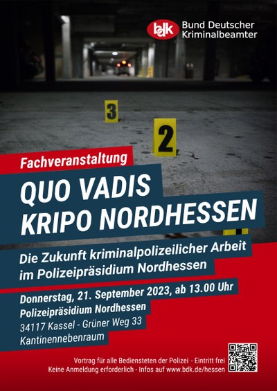 Fachveranstaltung „QUO VADIS Kripo Nordhessen - Zukunft kriminalpolizeilicher Arbeit im Polizeipräsidium Nordhessen“ Fachveranstaltung „QUO VADIS Kripo Nordhessen - Zukunft kriminalpolizeilicher Arbeit im Polizeipräsidium Nordhessen“
