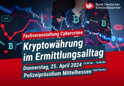 Kryptowährungen im Ermittlungsalltag – Fachveranstaltung des BDK Mittelhessen am 25.04.2024 Kryptowährungen im Ermittlungsalltag – Fachveranstaltung des BDK Mittelhessen am 25.04.2024