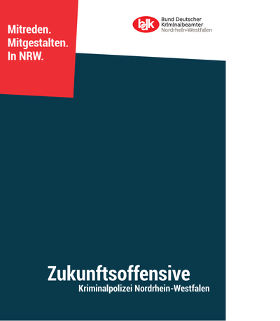 Zukunftsoffensive Kriminalpolizei Nordrhein-Westfalen Zukunftsoffensive Kriminalpolizei Nordrhein-Westfalen