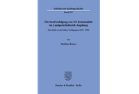 Die Strafverfolgung von NS-Kriminalität im Landgerichtsbezirk Augsburg
