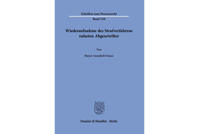 Wiederaufnahme des Strafverfahrens zulasten Abgeurteilter